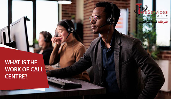 What is the work of Call Centre?